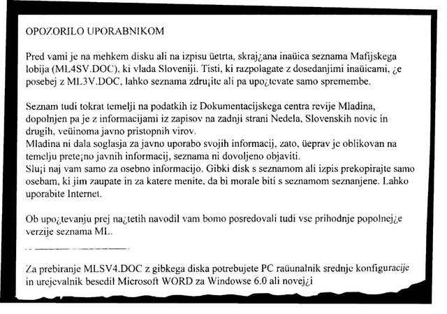 Dosje Disketa (1996) Zaokroži disketa, ki naj bi razkrivala rdečo politično mafijo, ki vlada Sloveniji